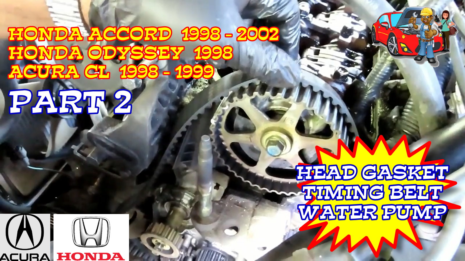 Honda Accord Honda Odyssey Acura CL Head Gasket Timing Belt Water Pump Replacement - Part 2