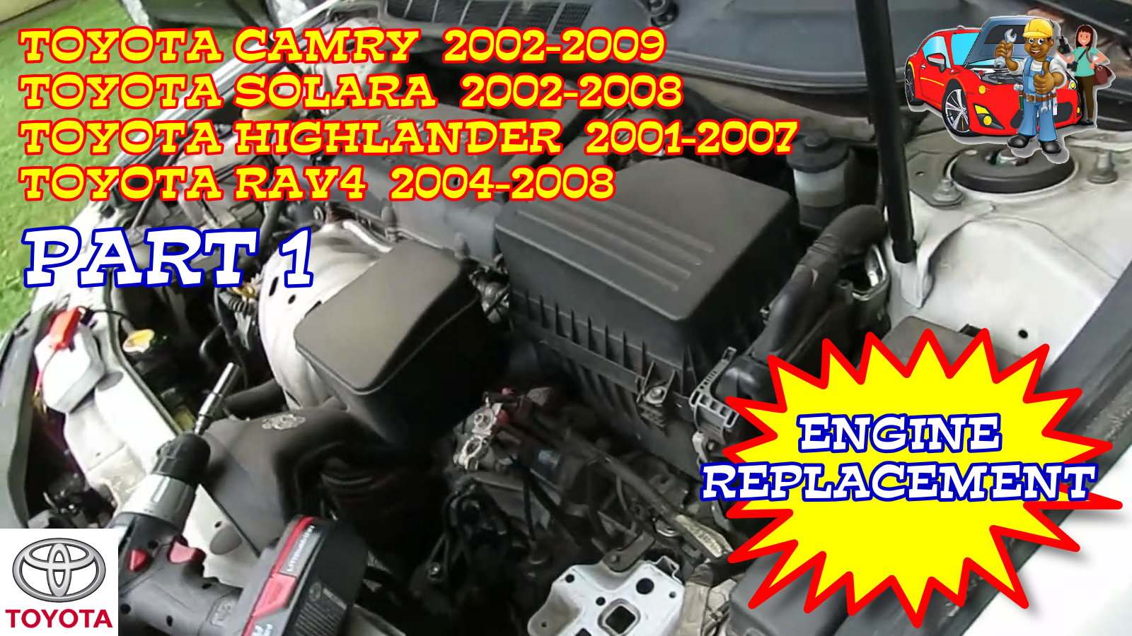 Toyota Camry Solara Highlander RAV4 Engine Replacement - Part 1