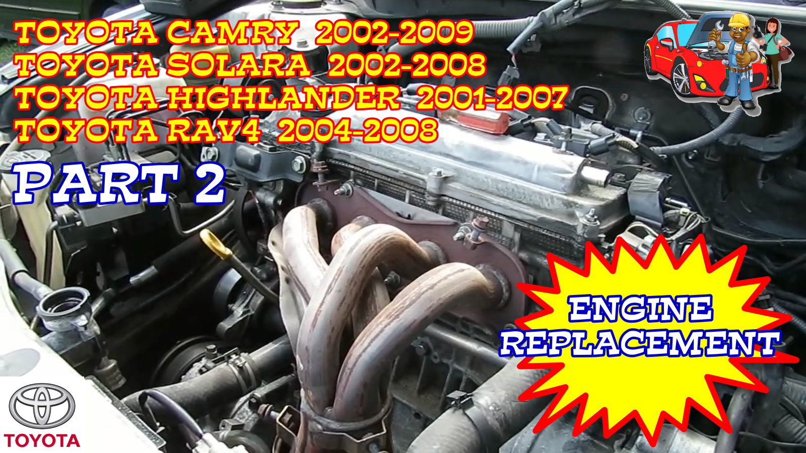 Toyota Camry Solara Highlander RAV4 Engine Replacement - Part 2