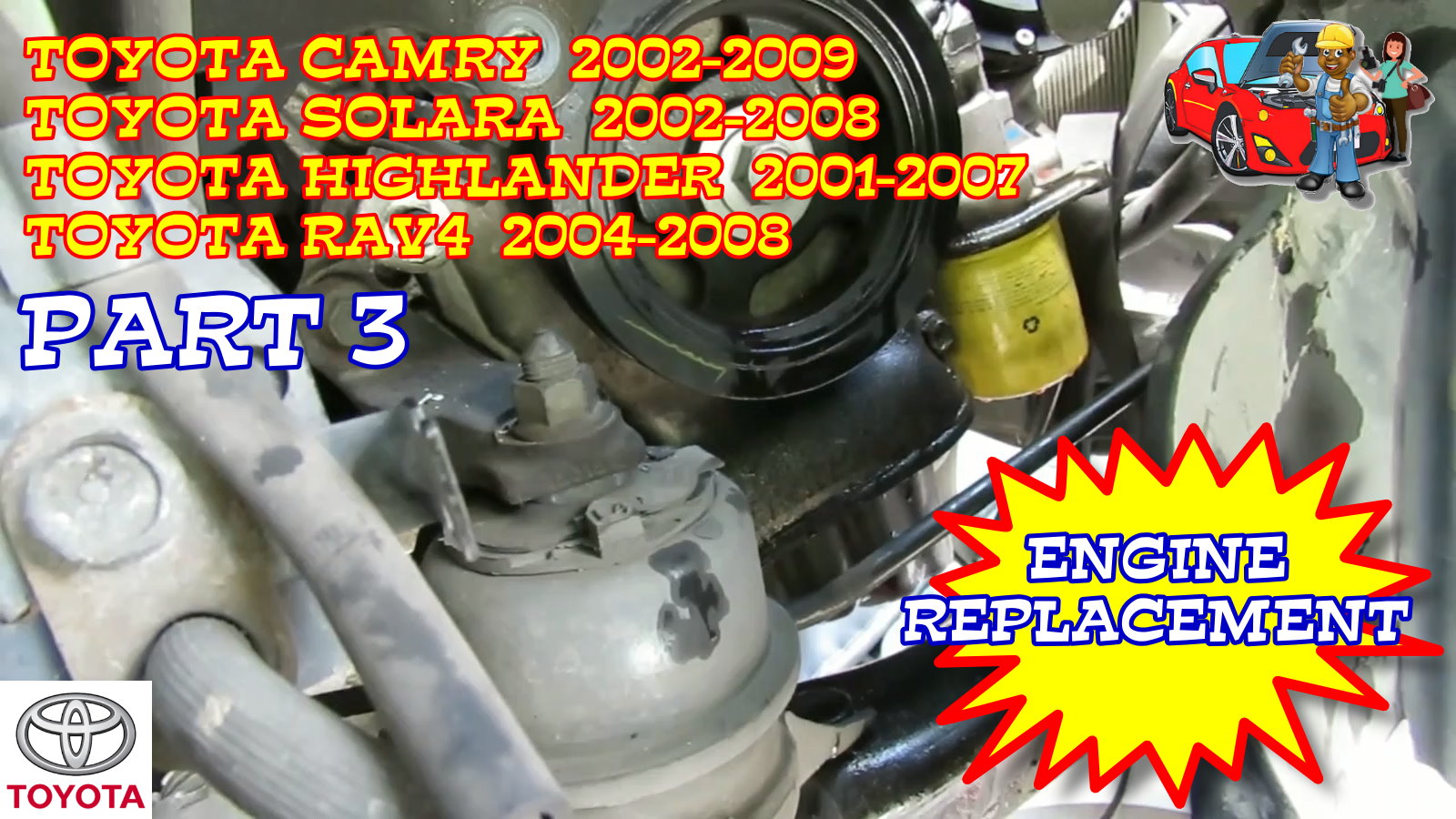 Toyota Camry Solara Highlander RAV4 Engine Replacement - Part 3