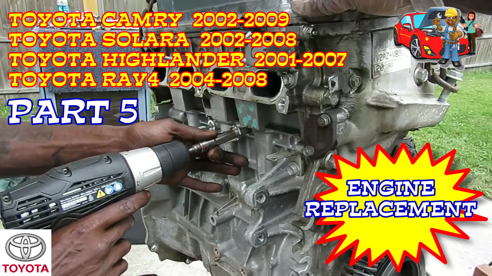 Toyota Camry Solara Highlander RAV4 Engine Replacement - Part 5