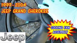 1999-2004 Jeep Grand Cherokee Cooling Fan Assembly Replacement