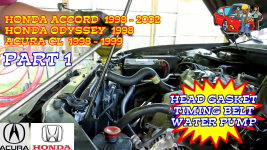 Honda Accord Honda Odyssey Acura CL Head Gasket Timing Belt Water Pump Replacement - Part 1