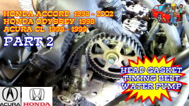 Honda Accord Honda Odyssey Acura CL Head Gasket Timing Belt Water Pump Replacement - Part 2