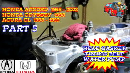 Honda Accord Honda Odyssey Acura CL Head Gasket Timing Belt Water Pump Replacement - Part 5