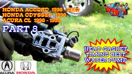 Honda Accord Honda Odyssey Acura CL Head Gasket Timing Belt Water Pump Replacement - Part 8