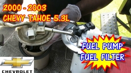 2000-2003 Chevy Tahoe Fuel Pump And Fuel Filter Replacement