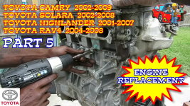 Toyota Camry Solara Highlander RAV4 Engine Replacement - Part 5